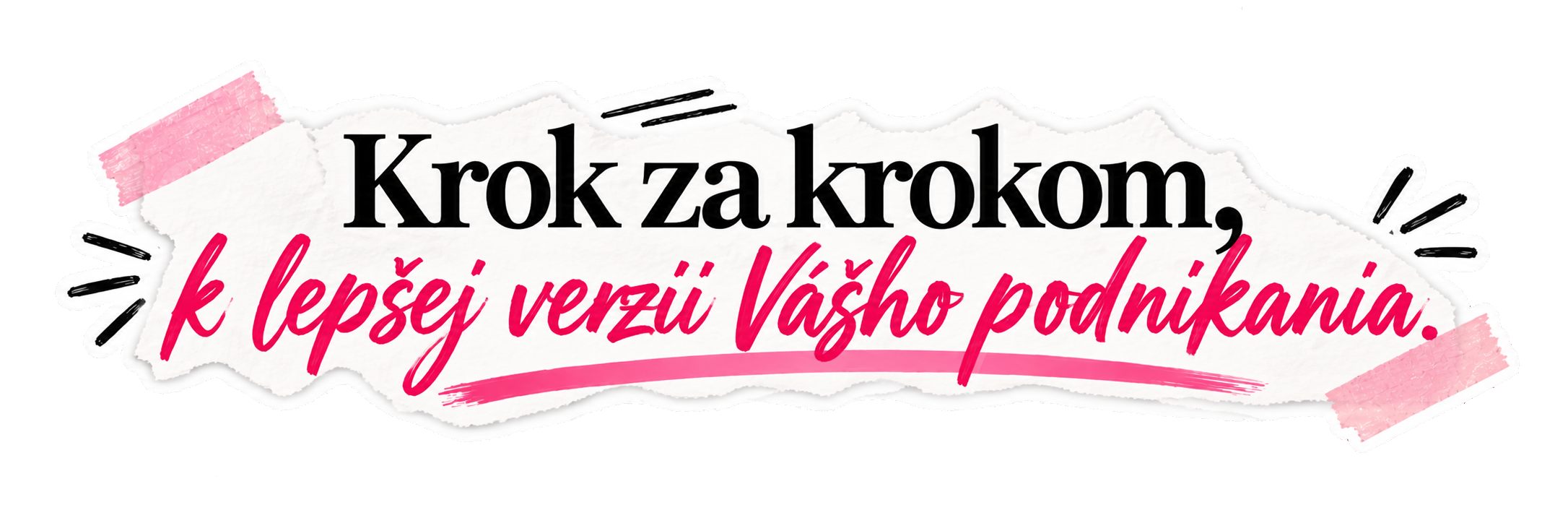Krok za krokom k lepšej verzii Vášho podnikania.